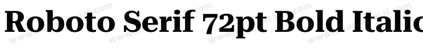 Roboto Serif 72pt Bold Italic字体转换 Roboto Serif 72pt Bold Italic字体转换